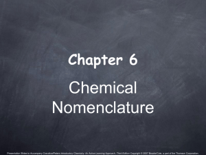 Chemical Nomenclature Chapter 6 Introductory Chemistry: An Active Learning Approach, Third Edition