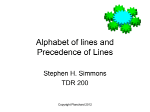 Alphabet of lines and Precedence of Lines Stephen H. Simmons TDR 200