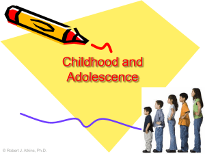 Childhood and Adolescence © Robert J. Atkins, Ph.D.