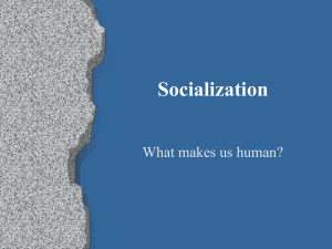 Socialization What makes us human?