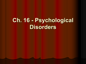Ch. 16 - Psychological Disorders