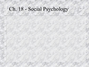 Ch. 18 - Social Psychology
