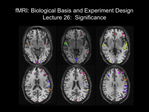 fMRI: Biological Basis and Experiment Design Lecture 26:  Significance