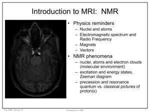 Introduction to MRI:  NMR • Physics reminders • NMR phenomena