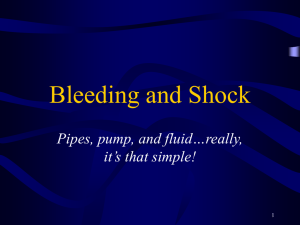 Bleeding and Shock Pipes, pump, and fluid…really, it’s that simple! 1