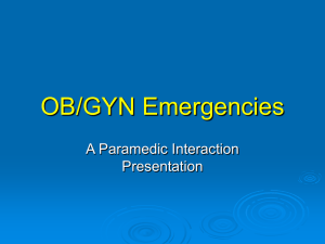 OB/GYN Emergencies A Paramedic Interaction Presentation