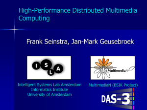 High-Performance Distributed Multimedia Computing Frank Seinstra, Jan-Mark Geusebroek