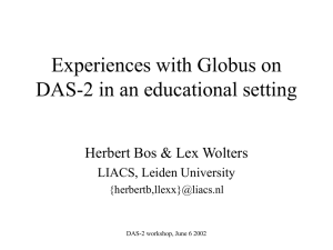 Experiences with Globus on DAS-2 in an educational setting LIACS, Leiden University