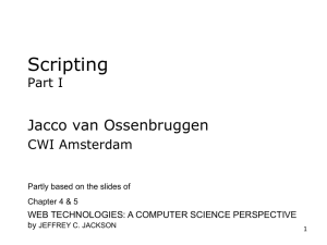 Scripting Jacco van Ossenbruggen Part I CWI Amsterdam