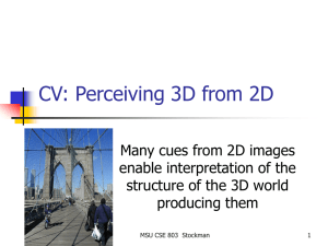 CV: Perceiving 3D from 2D Many cues from 2D images