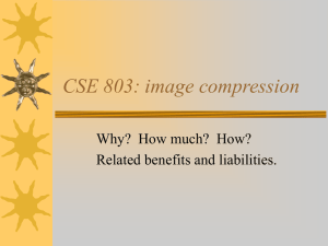 CSE 803: image compression Why?  How much?  How?