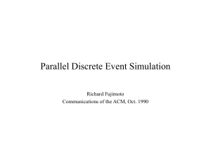 Parallel Discrete Event Simulation Richard Fujimoto Communications of the ACM, Oct. 1990