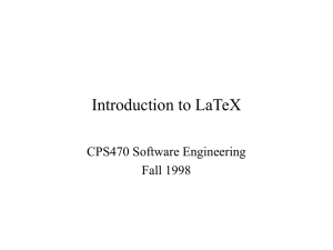 Introduction to LaTeX CPS470 Software Engineering Fall 1998