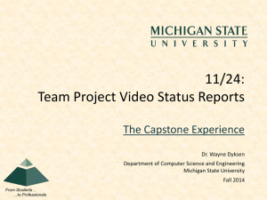 11/24: Team Project Video Status Reports The Capstone Experience Dr. Wayne Dyksen