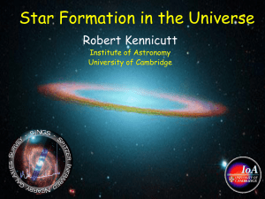 Star Formation in the Universe Robert Kennicutt Institute of Astronomy University of Cambridge