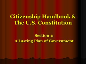 Citizenship Handbook &amp; The U.S. Constitution Section 1: A Lasting Plan of Government