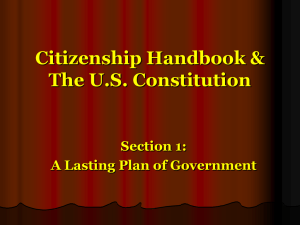 Citizenship Handbook &amp; The U.S. Constitution Section 1: A Lasting Plan of Government