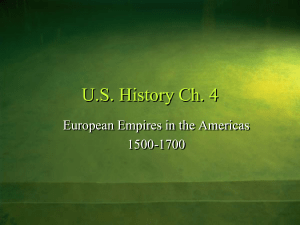 U.S. History Ch. 4 European Empires in the Americas 1500-1700
