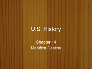 U.S. History Chapter 14 Manifest Destiny