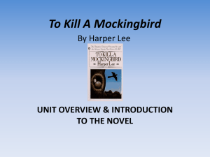 To Kill A Mockingbird UNIT OVERVIEW &amp; INTRODUCTION TO THE NOVEL