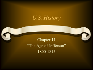 U.S. History Chapter 11 “The Age of Jefferson” 1800-1815