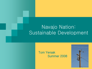 Navajo Nation: Sustainable Development Tom Yersak Summer 2008