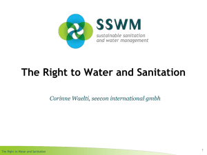 The Right to Water and Sanitation Corinne Waelti, seecon international gmbh 1