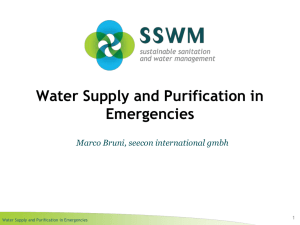 Water Supply and Purification in Emergencies Marco Bruni, seecon international gmbh 1