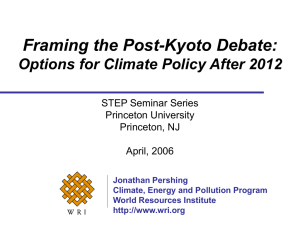 Framing the Post-Kyoto Debate: Options for Climate Policy After 2012 Princeton University