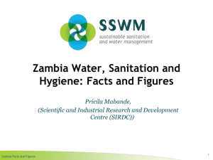 Zambia Water, Sanitation and Hygiene: Facts and Figures Pricila Mabande,