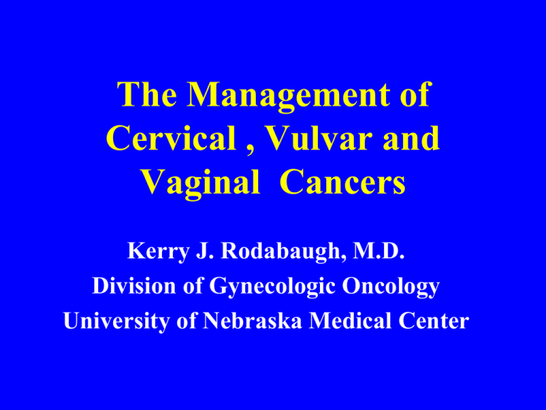 The Management Of Cervical Vulvar And Vaginal Cancers