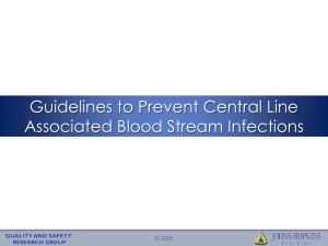 Guidelines to Prevent Central Line Associated Blood Stream Infections © 2009