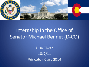 Internship in the Office of Senator Michael Bennet (D-CO) Alisa Tiwari 10/7/11