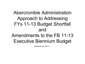 Abercrombie Administration Approach to Addressing FYs 11-13 Budget Shortfall and