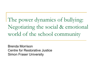 The power dynamics of bullying: Negotiating the social &amp; emotional Brenda Morrison
