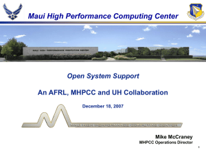 Maui High Performance Computing Center Open System Support Mike McCraney