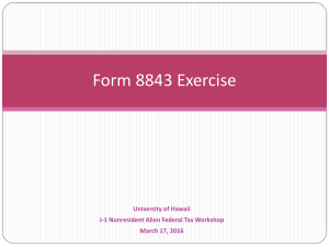 Form 8843 Exercise University of Hawaii J-1 Nonresident Alien Federal Tax Workshop