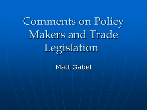Comments on Policy Makers and Trade Legislation Matt Gabel