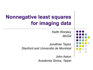 Nonnegative least squares for imaging data Keith Worsley Jonathan Taylor