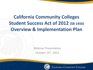 California Community Colleges Student Success Act of 2012 Overview &amp; Implementation Plan
