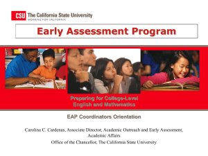 Early Assessment Program Preparing for College-Level English and Mathematics EAP Coordinators Orientation