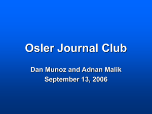Osler Journal Club Dan Munoz and Adnan Malik September 13, 2006