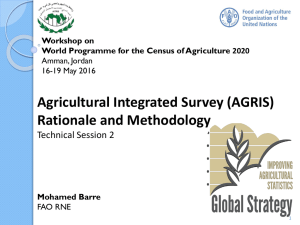 Agricultural Integrated Survey (AGRIS) Rationale and Methodology Technical Session 2 Workshop on