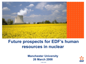 Future prospects for EDF’s human resources in nuclear Manchester University 26 March 2008