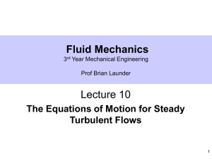 Fluid Mechanics Lecture 10 The Equations of Motion for Steady Turbulent Flows