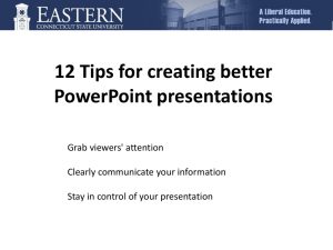 12 Tips for creating better PowerPoint presentations Grab viewers' attention