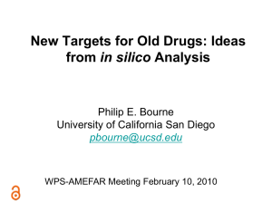 New Targets for Old Drugs: Ideas in silico Philip E. Bourne