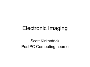 Electronic Imaging Scott Kirkpatrick PostPC Computing course