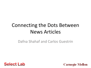 Connecting the Dots Between News Articles Dafna Shahaf and Carlos Guestrin