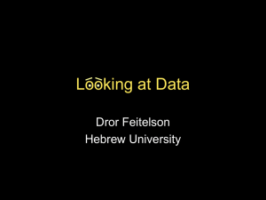 Looking at Data Dror Feitelson Hebrew University